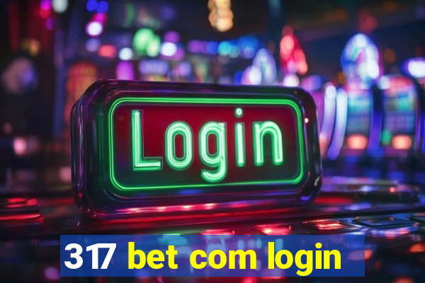 317 bet com login